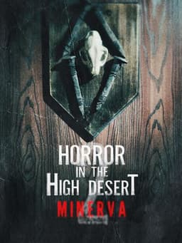 Horror in the High Desert 2: Minerva