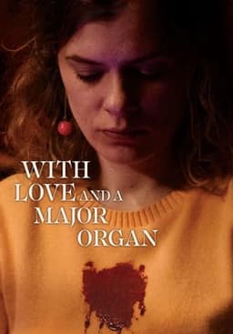 With Love and a Major Organ