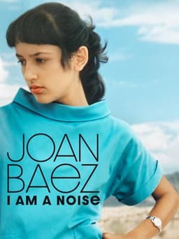 Joan Baez: I Am a Noise
