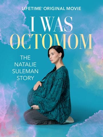 I Was Octomom: The Natalie Suleman Story