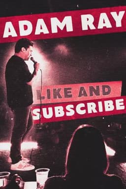 Adam Ray: Like and Subscribe