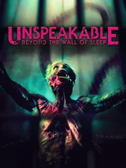 Unspeakable: Beyond The Wall of Sleep