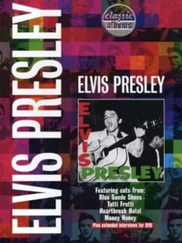 Classic Albums: Elvis Presley