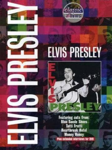 Classic Albums: Elvis Presley