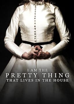 I Am the Pretty Thing That Lives in the House