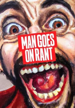 Man Goes On Rant