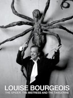 Louise Bourgeois: The Spider, The Mistress And The Tangerine