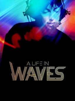 A Life in Waves
