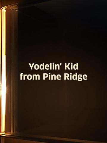 Yodelin' Kid from Pine Ridge