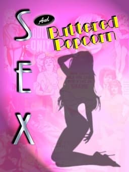 Sex and Buttered Popcorn