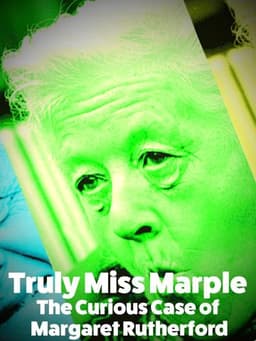 Truly Miss Marple: The Curious Case of Margaret Rutherford