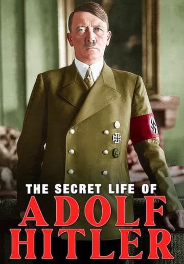 The Secret Life of Adolf Hitler
