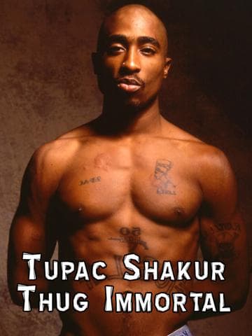 Tupac Shakur: Thug Immortal