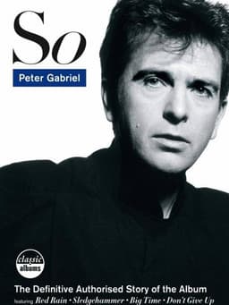 Classic Albums: Peter Gabriel - So