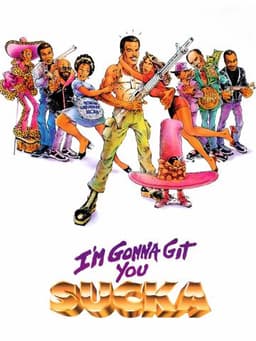 I'm Gonna Git You Sucka