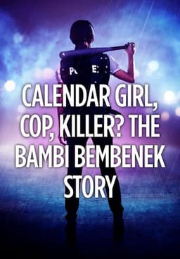 Calendar Girl, Cop, Killer? The Bambi Bembenek Story