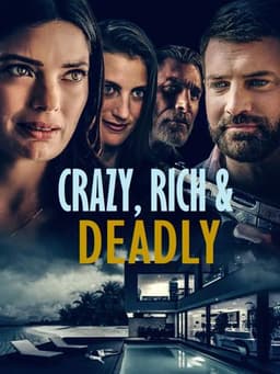 Crazy, Rich and Deadly