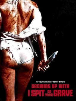 Growing Up with I Spit on Your Grave