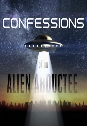 Confessions Of An Alien Abductee