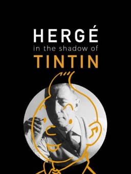 Hergé: In the Shadow of Tintin