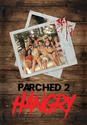 Parched 2: Hangry
