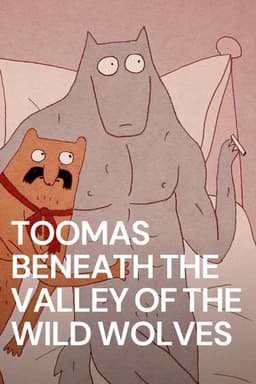 Toomas Beneath the Valley of the Wild Wolves