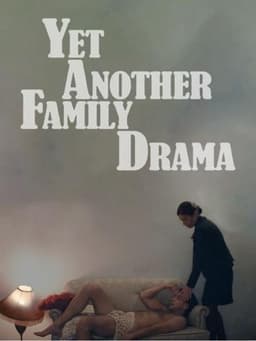 Yet Another Family Drama