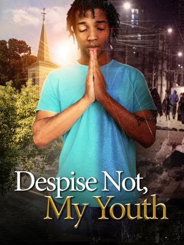 Despise Not, My Youth