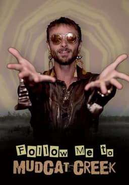 Follow Me to Mudcat Creek