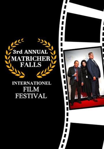 3rd Annual Matricher Falls Internationel Film Festival