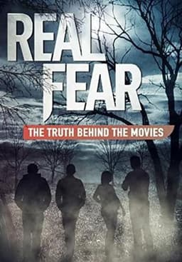 Real Fear: The Truth Behind the Movies
