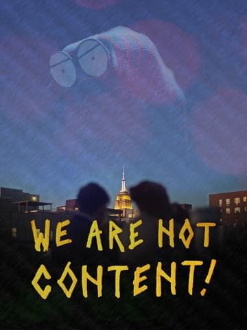 WE ARE NOT CONTENT!