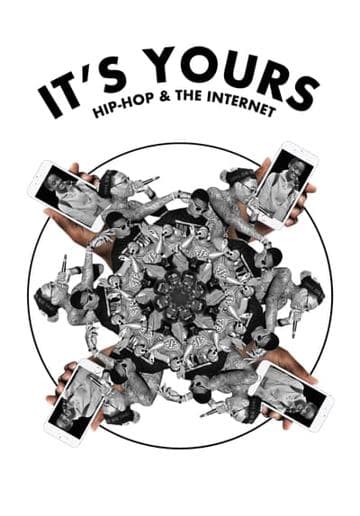 It's Yours: A Film on Hip-Hop and the Internet