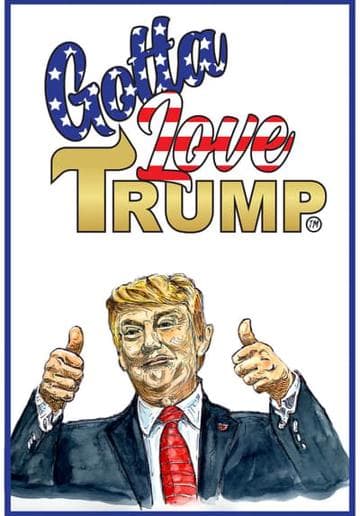 Gotta Love Trump