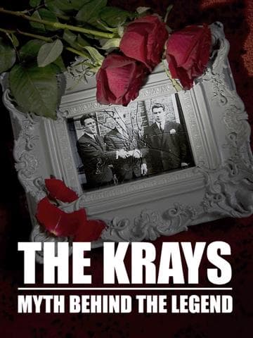 The Krays: The Myth Behind the Legend