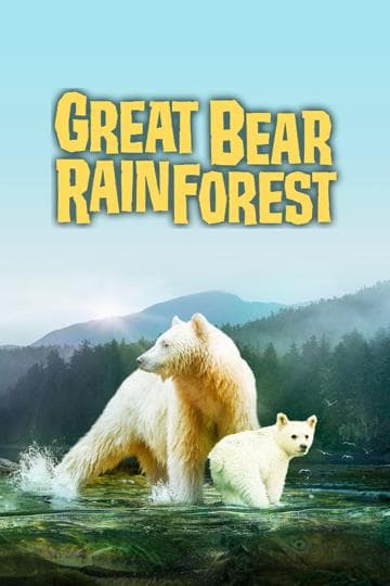 Great Bear Rainforest: Land of the Spirit Bear
