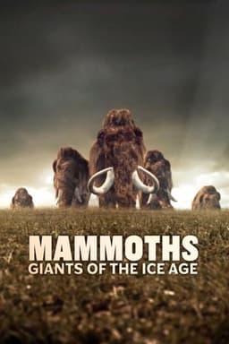 Mammoths: Giants of the Ice Age