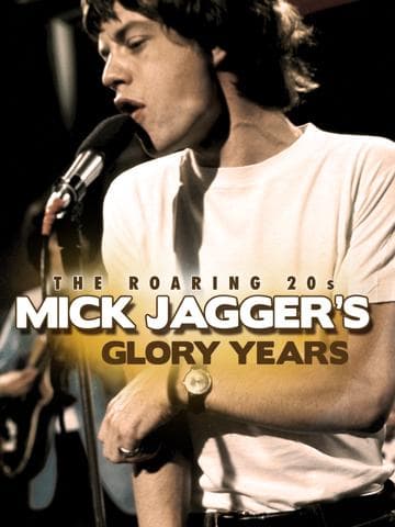 The Roaring 20s: Mick Jagger's Glory Years