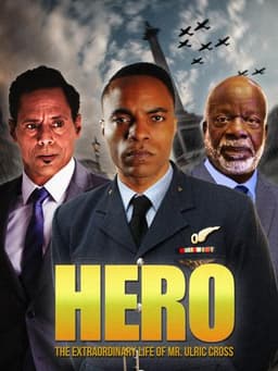 Hero: Inspired by the Extraordinary Life & Times of Mr. Ulric Cross