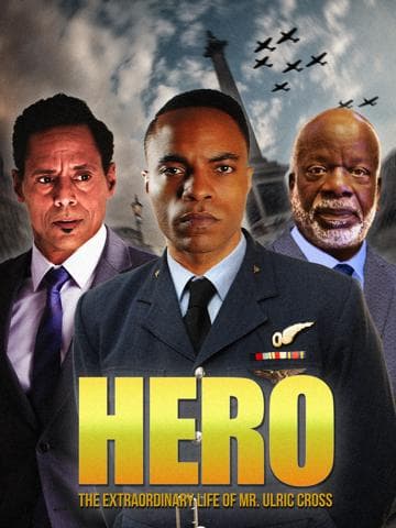 Hero: Inspired by the Extraordinary Life & Times of Mr. Ulric Cross