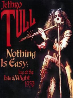 Jethro Tull: Nothing Is Easy - Live at the Isle of Wight 1970