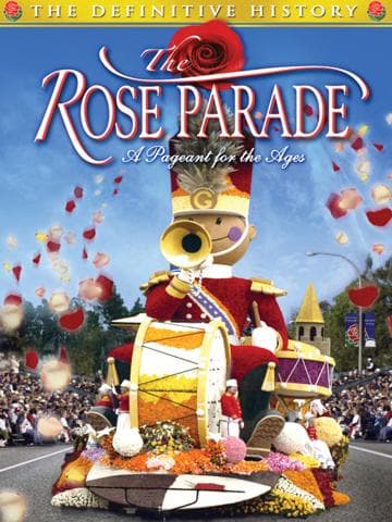 The Rose Parade: A Pageant for the Ages