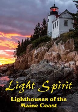 Light Spirit: Lighthouses of the Maine Coast