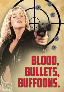 Blood, Bullets, Buffoons