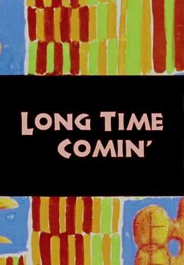 Long Time Comin'