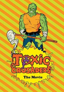 Toxic Crusaders: The Movie