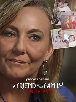 A Friend of the Family: True Evil