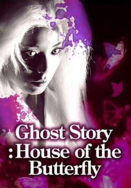 Ghost Story: The House Where Butterflies Live