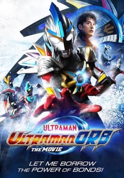 Ultraman Orb: Lend Me the Power of Bonds!