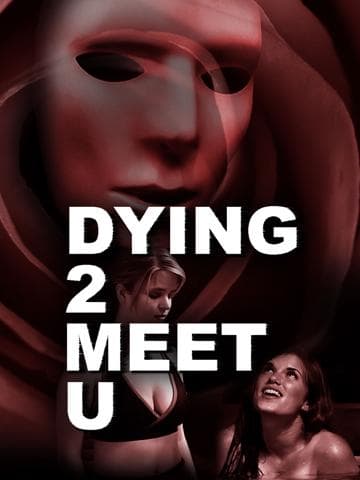 Dying 2 Meet U